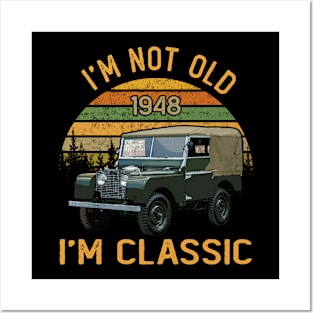 Land Rover Defender 1948 I'm not old I'm classic Posters and Art